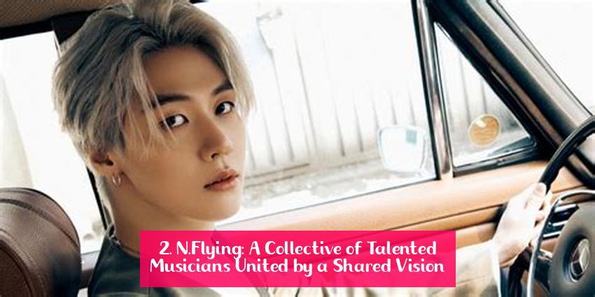 2. N.Flying: A Collective of Talented Musicians United by a Shared Vision