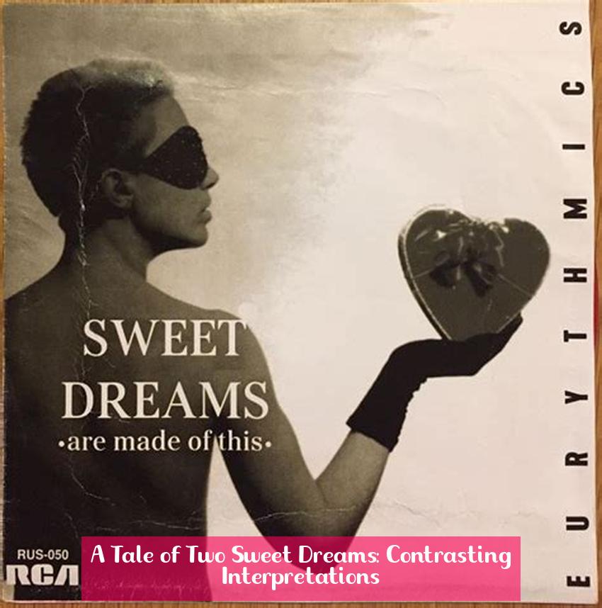 A Tale of Two Sweet Dreams: Contrasting Interpretations