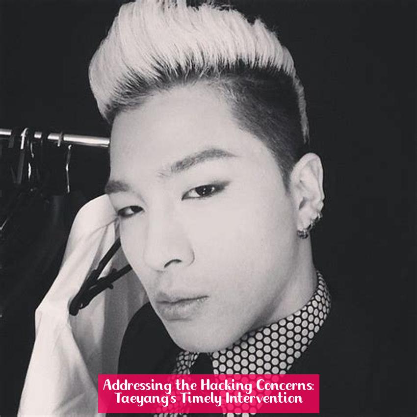 Addressing the Hacking Concerns: Taeyang's Timely Intervention