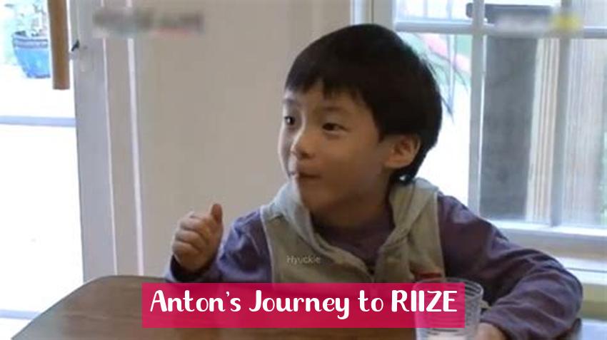 Anton's Journey to RIIZE