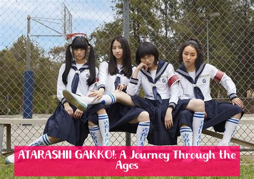 ATARASHII GAKKO!: A Journey Through the Ages
