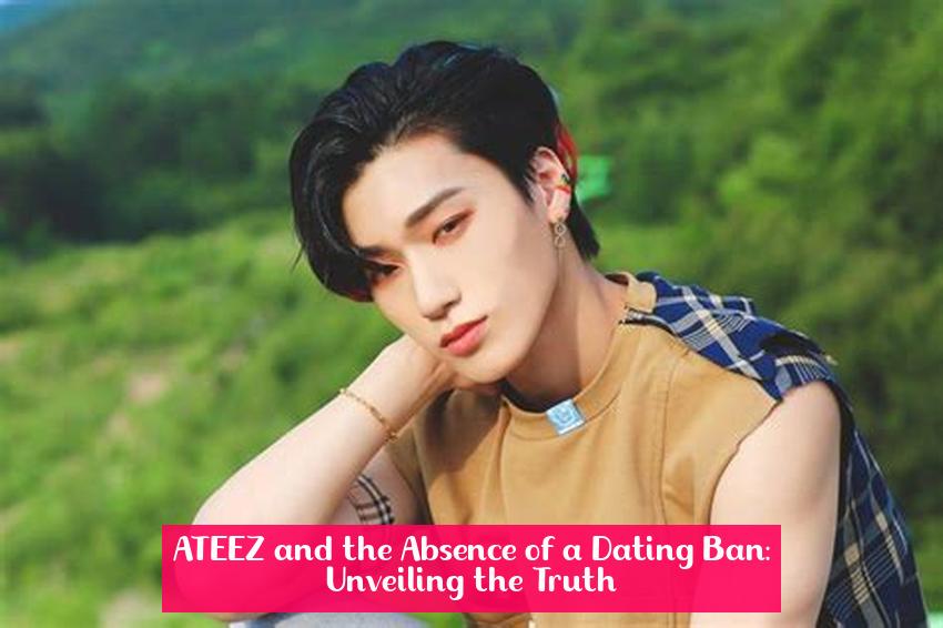 ATEEZ and the Absence of a Dating Ban: Unveiling the Truth