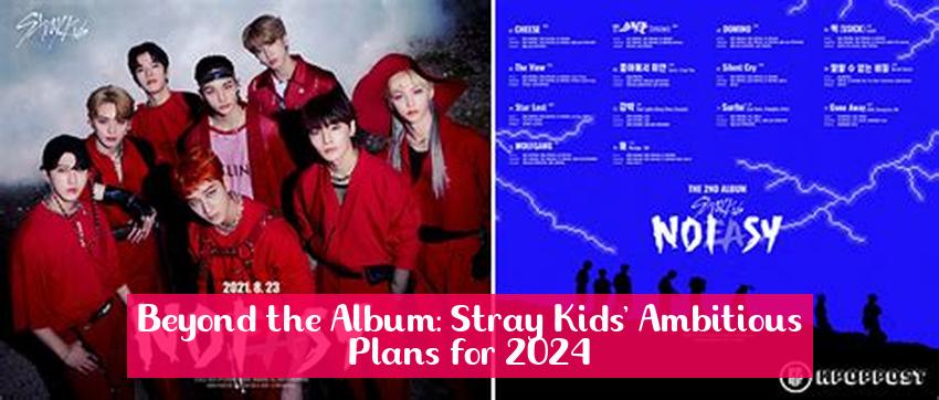 Beyond the Album: Stray Kids' Ambitious Plans for 2024