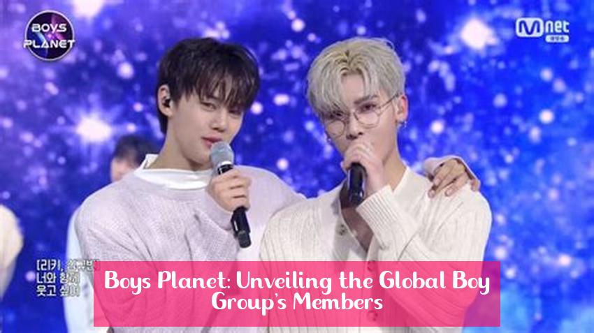 Boys Planet: Unveiling the Global Boy Group's Members