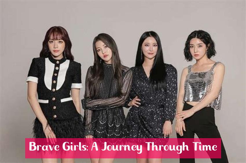 Brave Girls: A Journey Through Time