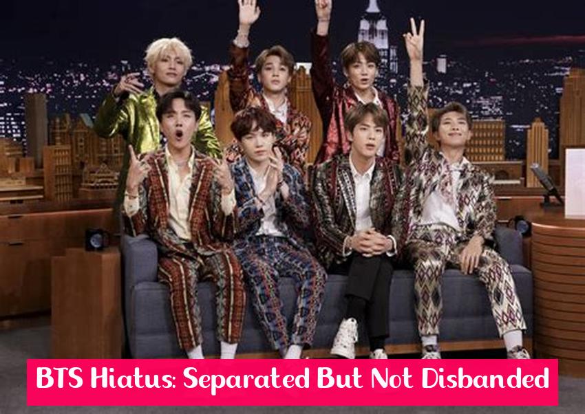 BTS Hiatus: Separated But Not Disbanded