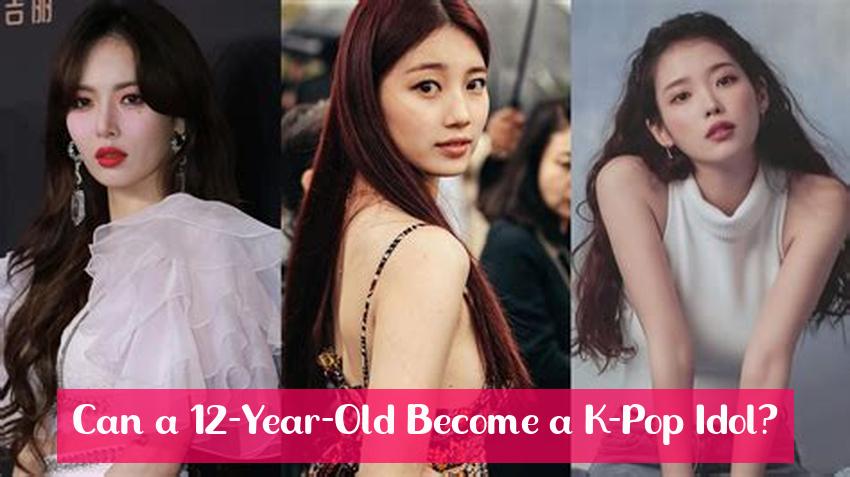 Can a 12-Year-Old Become a K-Pop Idol?