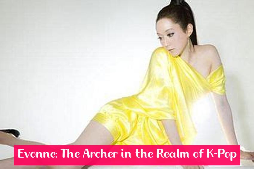 Evonne: The Archer in the Realm of K-Pop