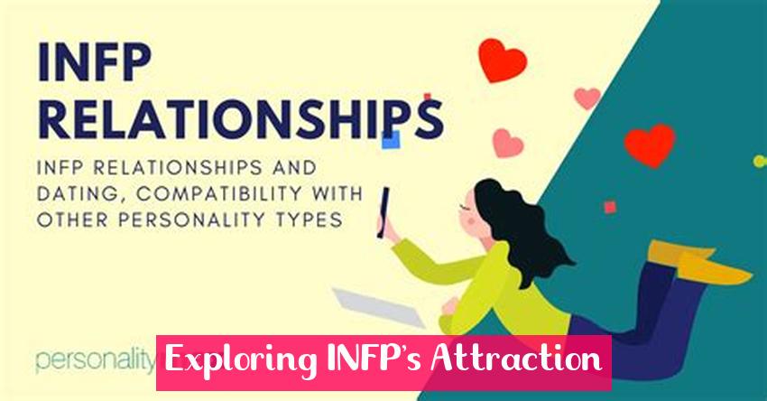 Exploring INFP's Attraction