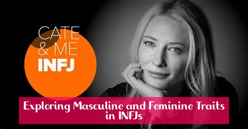 Exploring Masculine and Feminine Traits in INFJs