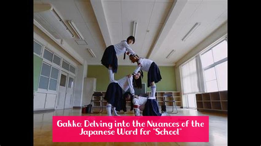Gakko: Delving into the Nuances of the Japanese Word for "School"