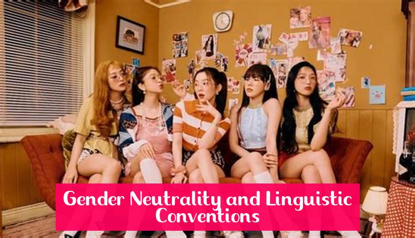 Gender Neutrality and Linguistic Conventions