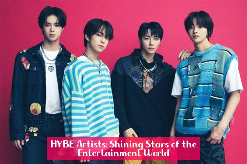HYBE Artists: Shining Stars of the Entertainment World