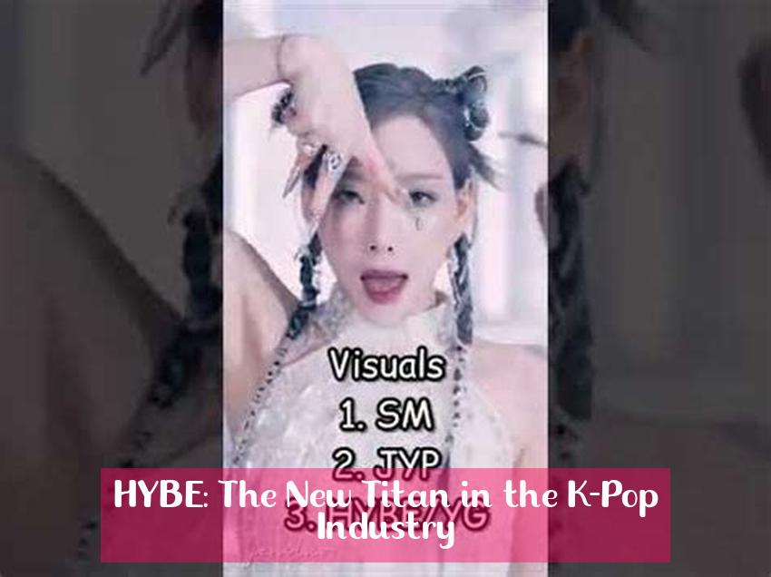 HYBE: The New Titan in the K-Pop Industry