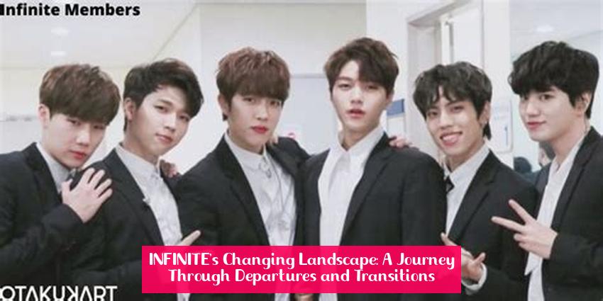 INFINITE's Changing Landscape: A Journey Through Departures and Transitions