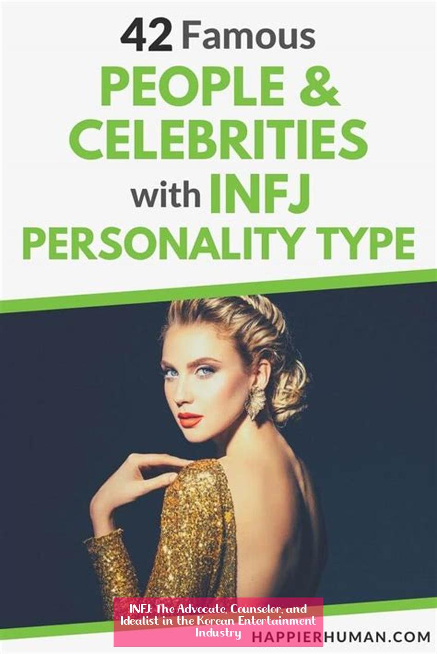 INFJ: The Advocate, Counselor, and Idealist in the Korean Entertainment Industry