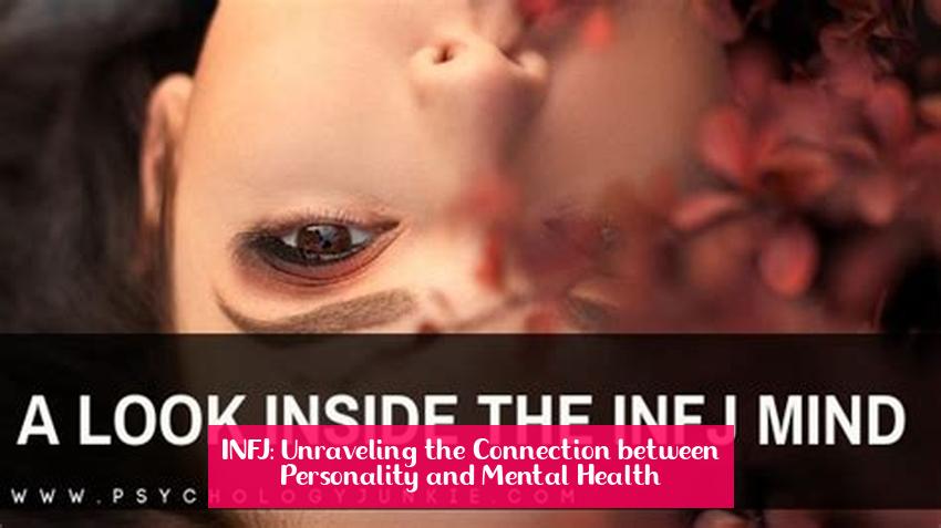 INFJ: Unraveling the Connection between Personality and Mental Health