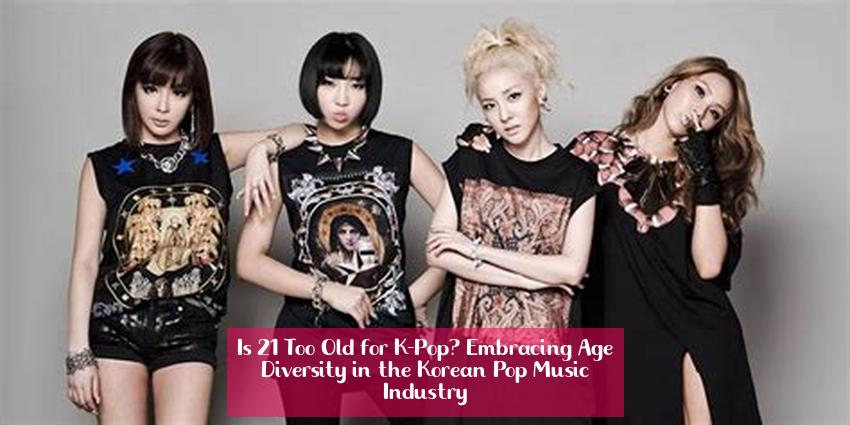 Is 21 Too Old for K-Pop? Embracing Age Diversity in the Korean Pop Music Industry