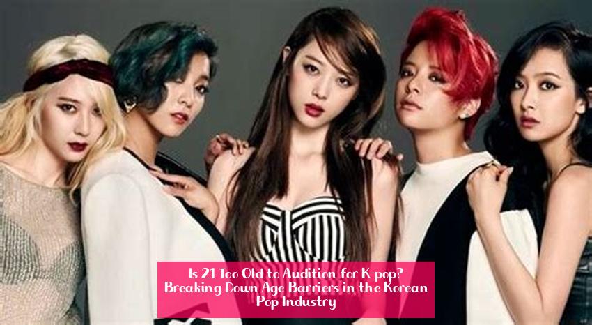 Is 21 Too Old to Audition for K-pop? Breaking Down Age Barriers in the Korean Pop Industry