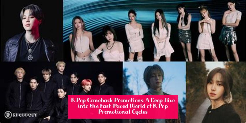 K-Pop Comeback Promotions: A Deep Dive into the Fast-Paced World of K-Pop Promotional Cycles