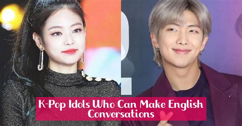 K-Pop Idols Who Can Make English Conversations
