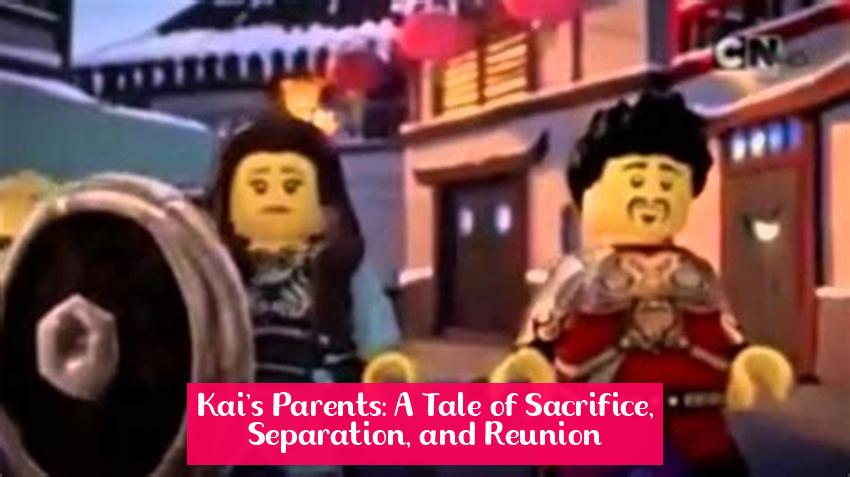 Kai's Parents: A Tale of Sacrifice, Separation, and Reunion