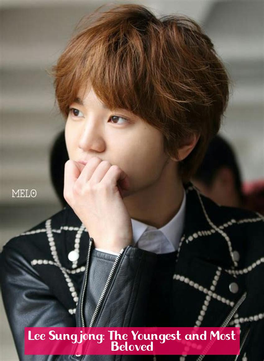 Lee Sungjong: The Youngest and Most Beloved