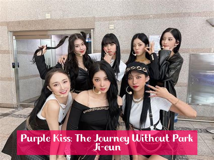 Purple Kiss: The Journey Without Park Ji-eun