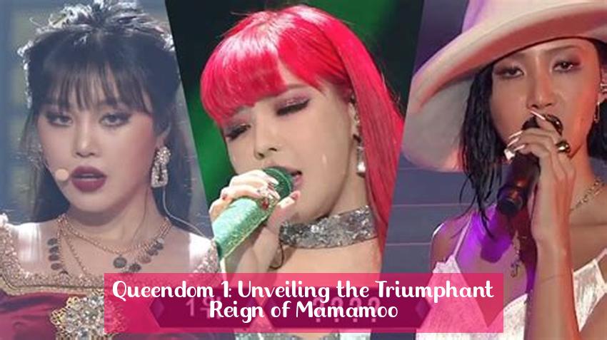 Queendom 1: Unveiling the Triumphant Reign of Mamamoo