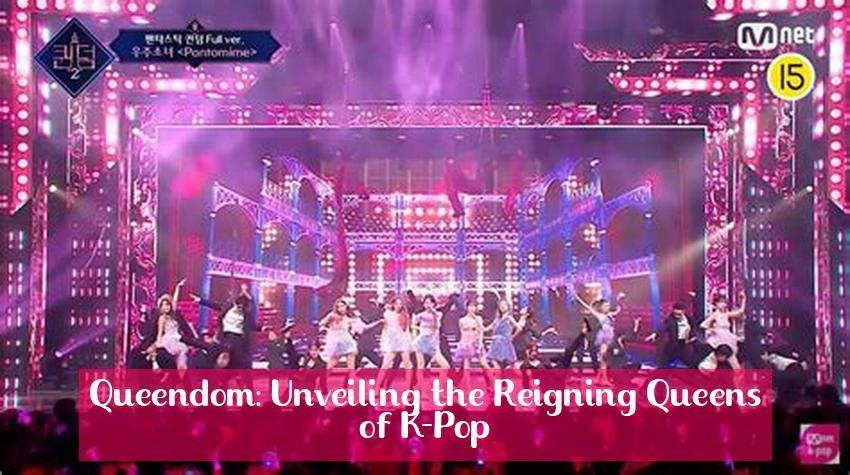 Queendom: Unveiling the Reigning Queens of K-Pop