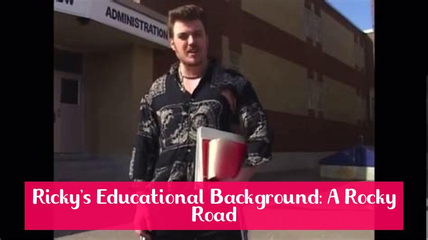 Ricky's Educational Background: A Rocky Road
