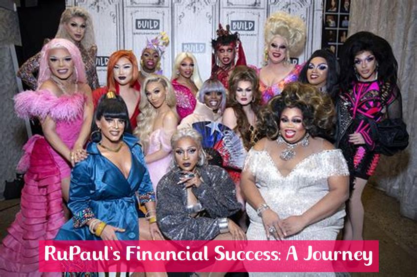 RuPaul's Financial Success: A Journey