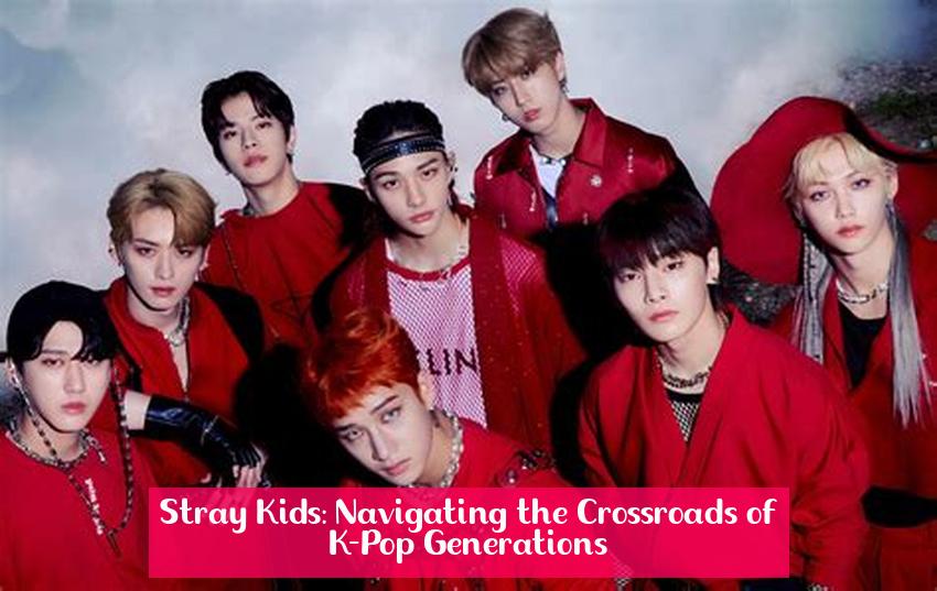 Stray Kids: Navigating the Crossroads of K-Pop Generations