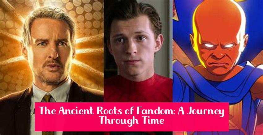 The Ancient Roots of Fandom: A Journey Through Time