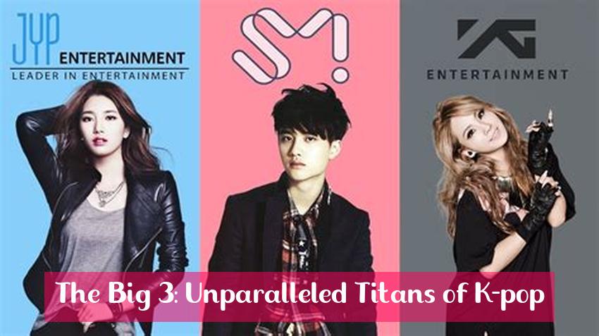 The Big 3: Unparalleled Titans of K-pop