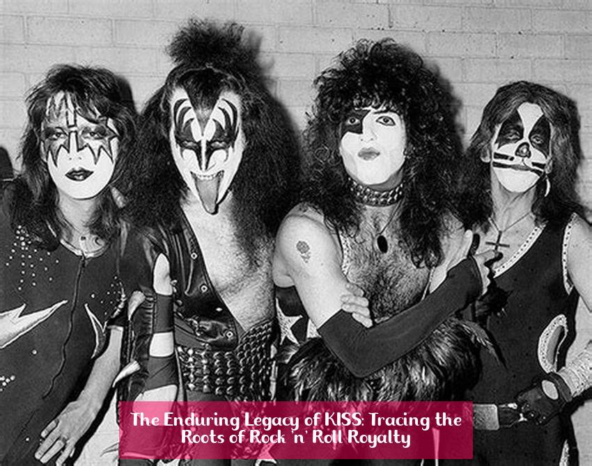 The Enduring Legacy of KISS: Tracing the Roots of Rock 'n' Roll Royalty