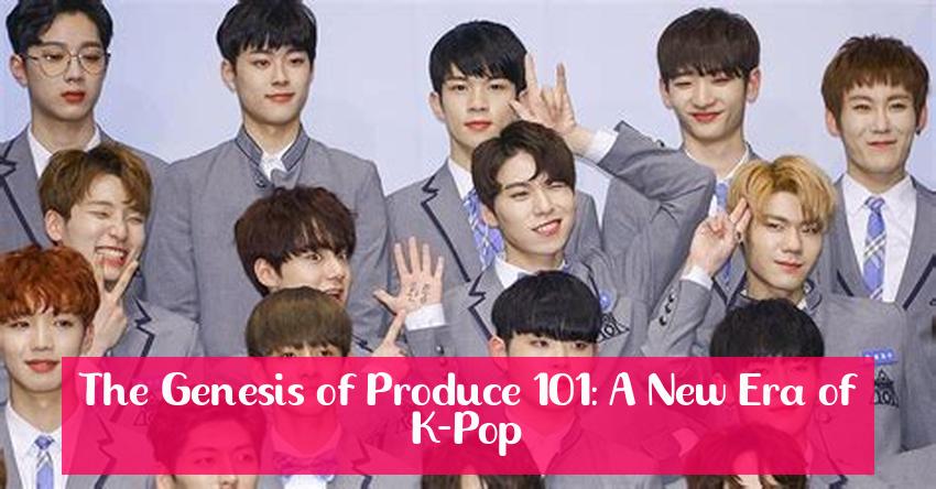 The Genesis of Produce 101: A New Era of K-Pop