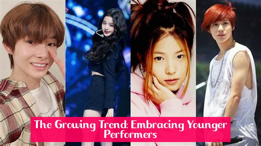 The Growing Trend: Embracing Younger Performers