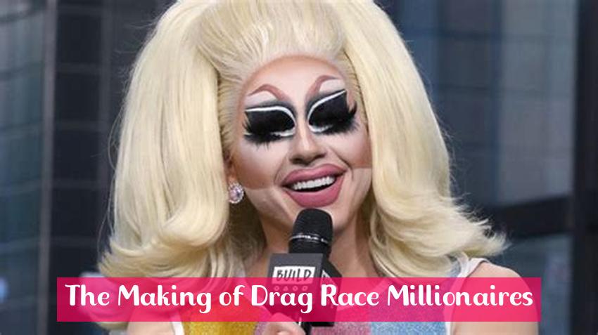 The Making of Drag Race Millionaires