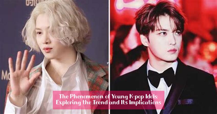 The Phenomenon of Young K-pop Idols: Exploring the Trend and Its Implications