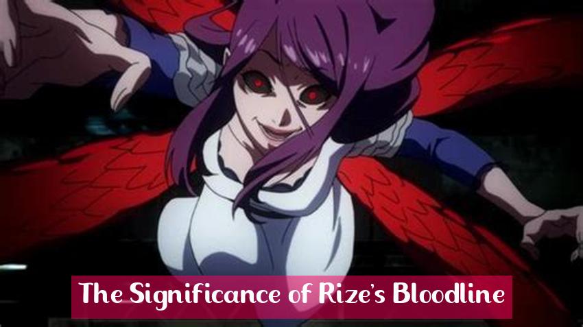 The Significance of Rize's Bloodline
