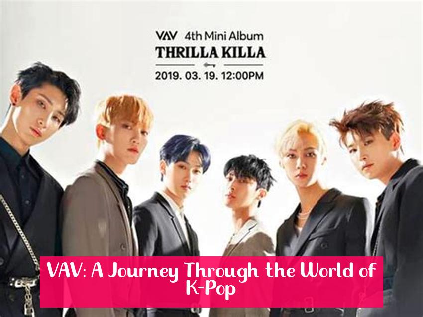 VAV: A Journey Through the World of K-Pop