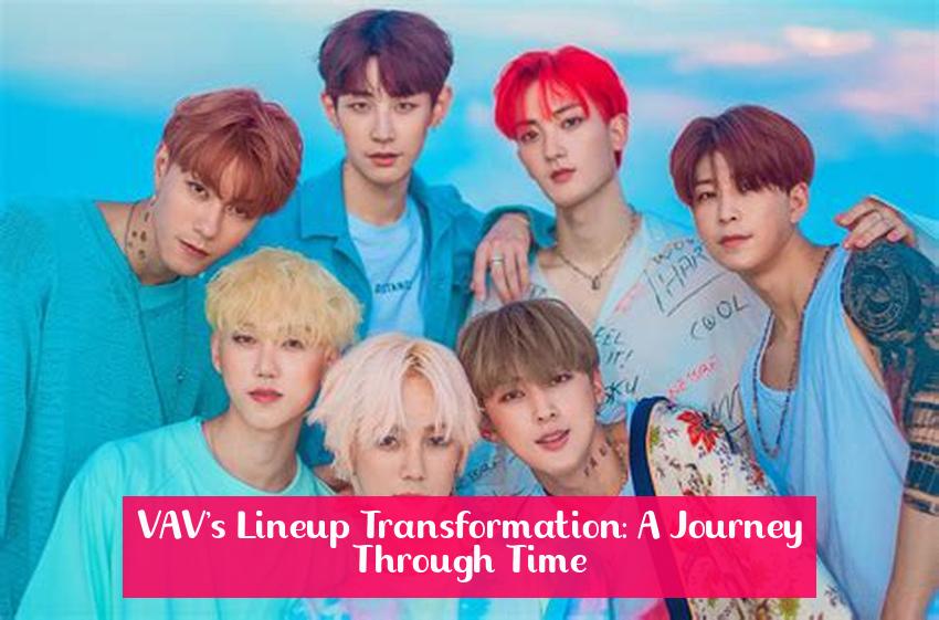 VAV's Lineup Transformation: A Journey Through Time