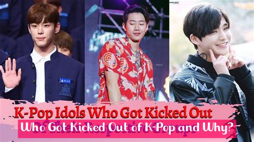 Who Got Kicked Out of K-Pop and Why?