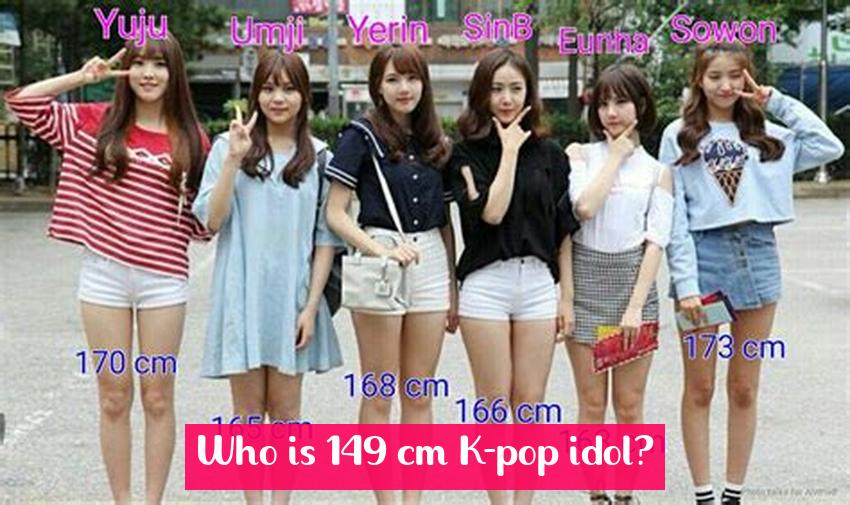 Who is 149 cm K-pop idol?