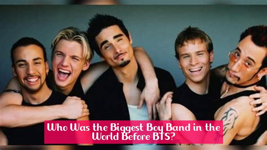Who Was the Biggest Boy Band in the World Before BTS?