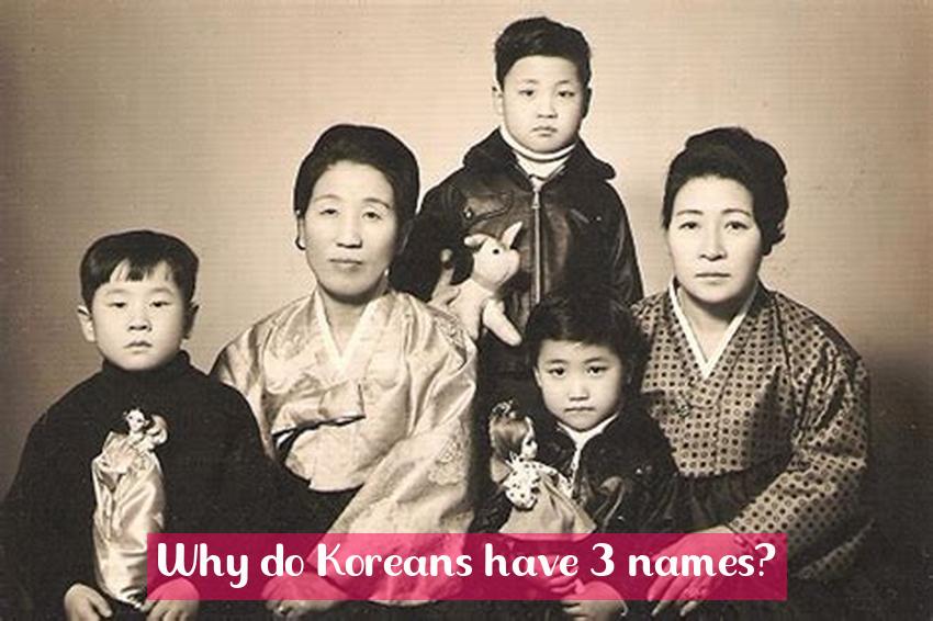 Why do Koreans have 3 names?